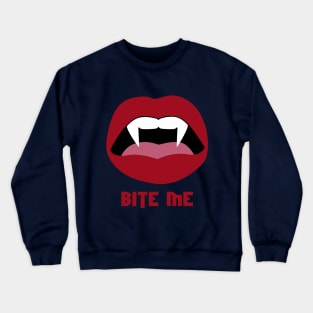 Bite me Crewneck Sweatshirt